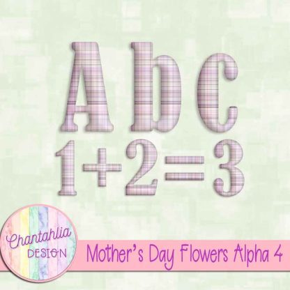 Mothers Day Flowers Alpha 4 - Chantahlia Design